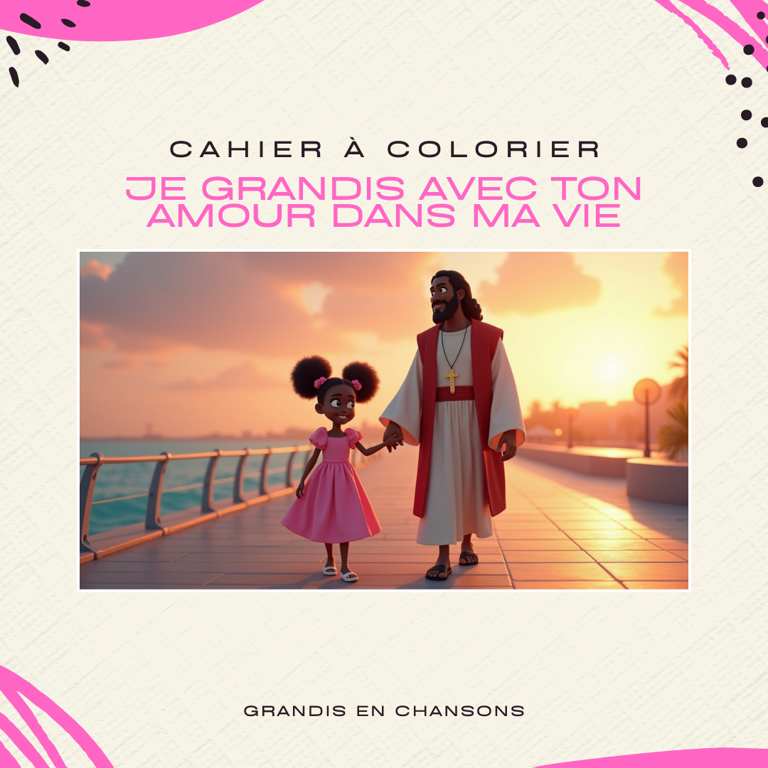 Je Grandis Avec Ton Amour Dans Ma Vie – Cahier de coloriage (PDF à télécharger)
